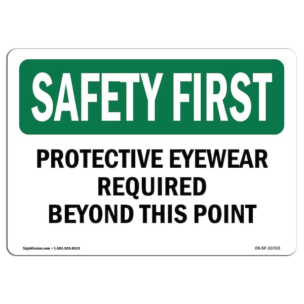 OSHA Sign, Protective Eyewear Required Beyond This Point, 18in X 12in Alum, 18" W, 12" H, Landscape